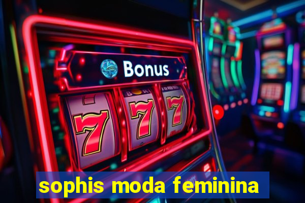 sophis moda feminina